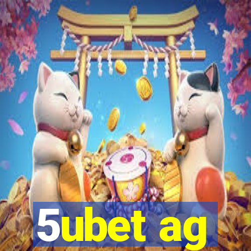 5ubet ag